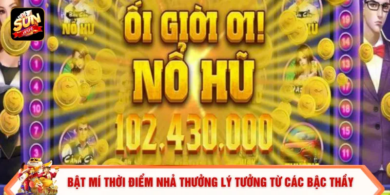 Bật mí thời điểm nhả thưởng lý tưởng từ các bậc thầy