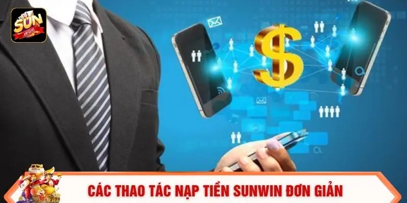 Các thao tác nạp tiền SUNWIN đơn giản