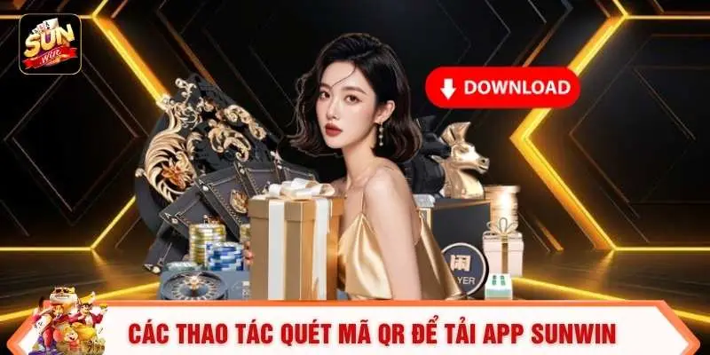 Các thao tác quét mã QR để tải app SUNWIN 