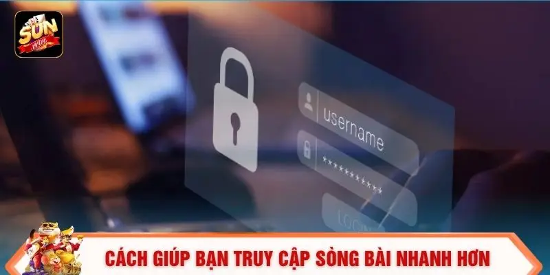 Đăng Nhập Sunwin - Truy Cập Trong 1S, Nhận Thưởng Khủng 3 Cách giúp bạn truy cập sòng bài nhanh hơn