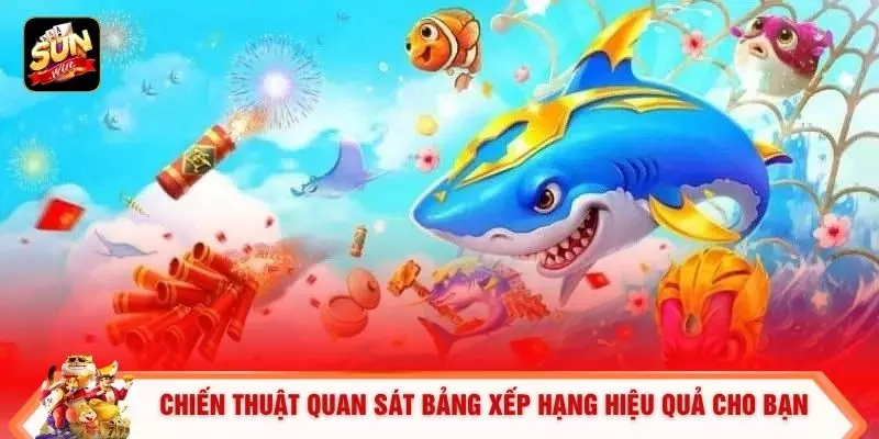 Chiến thuật quan sát bảng xếp hạng hiệu quả cho bạn