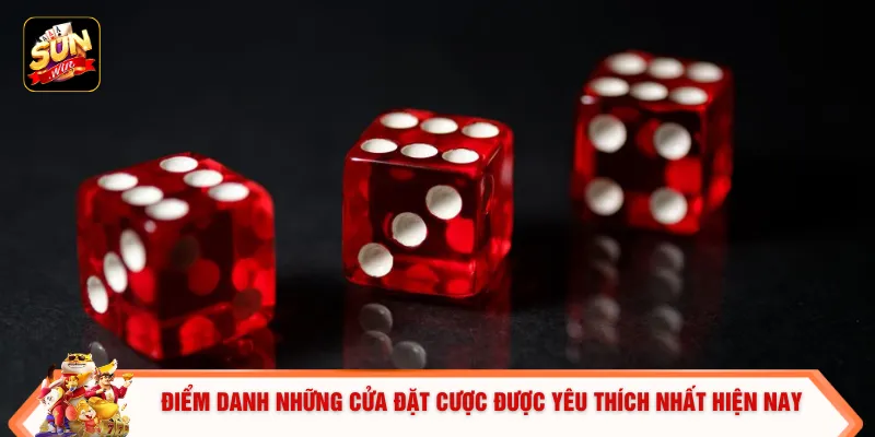 Điểm danh những cửa đặt cược được yêu thích nhất hiện nay