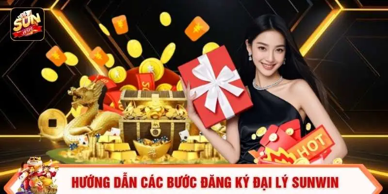 Hướng dẫn các bước đăng ký đại lý SUNWIN