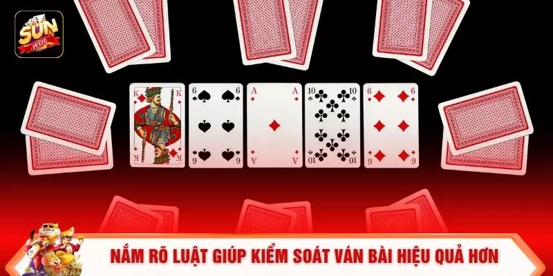 Nắm rõ luật giúp kiểm soát ván bài hiệu quả hơn