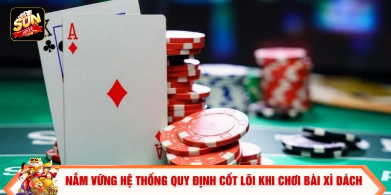 Nắm vững hệ thống quy định cốt lõi khi chơi bài xì dách 