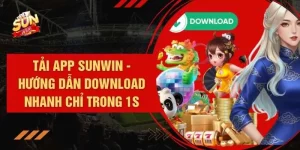 Tải App SUNWIN - Hướng Dẫn Download Nhanh Chỉ Trong 1s