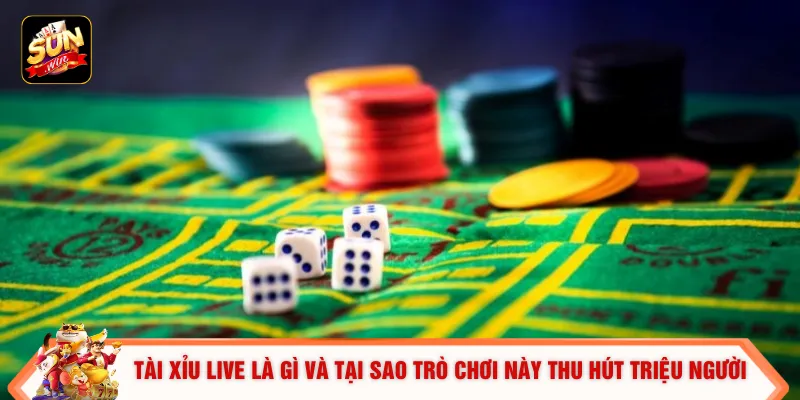 Tài xỉu live là gì và tại sao trò chơi này thu hút triệu người