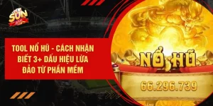 Tool Nổ Hũ - Cách Nhận Biết 3+ Dấu Hiệu Lừa Đảo Từ Phần Mềm