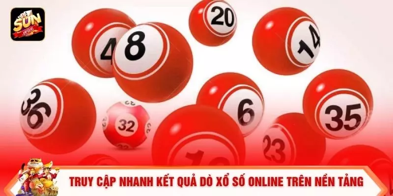 Truy cập nhanh kết quả dò xổ số online trên nền tảng